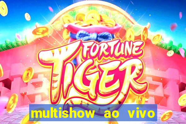 multishow ao vivo gratis online